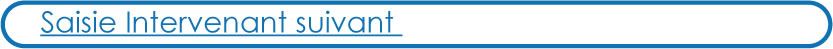 Renseigner intervenant suivant